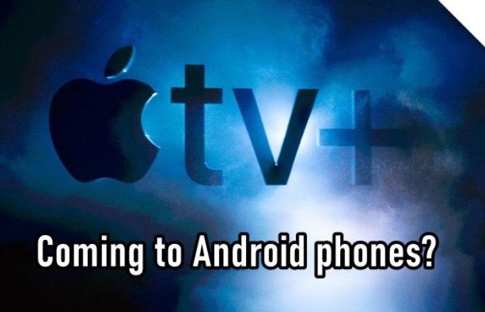 أبل قد تقدم تطبيق Apple TV+ الخاص بها إلى هواتف أندرويد