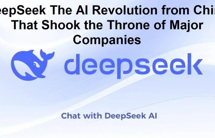 DeepSeek The AI Revolution from China That Shook the Throne of Major Companies